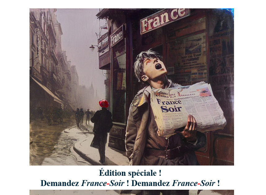 France-Soir, demandez France-Soir !